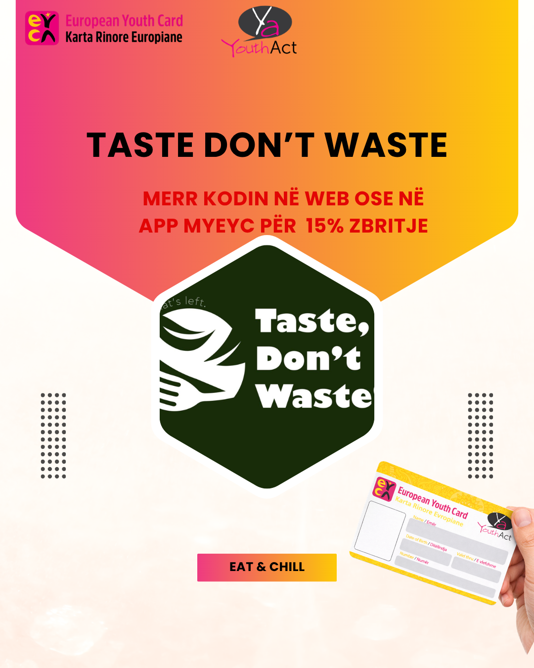 Taste don’t waste 15% discount for all EYCA cardholders, get the voucher code in the app and get the discount.