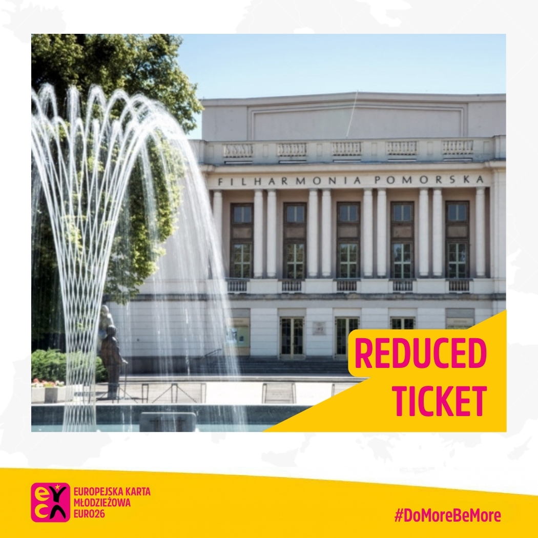 The I.J. Paderewski Pomeranian Philharmonic in Bydgoszcz Reduced ticket